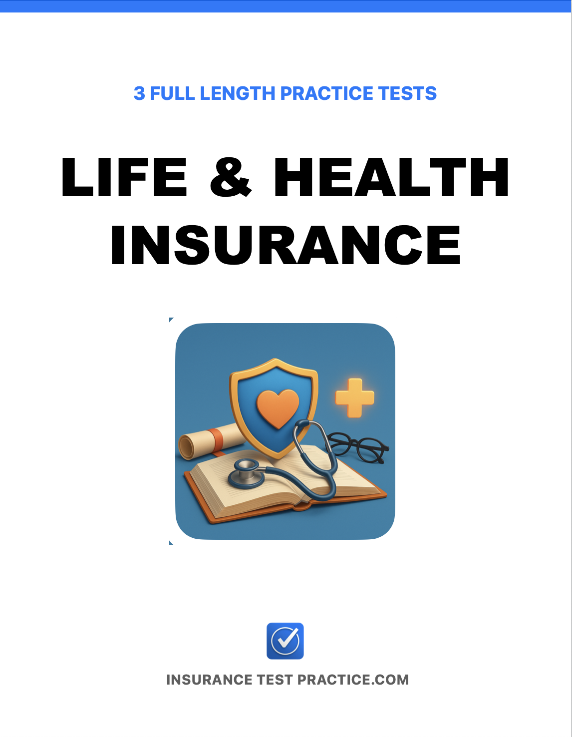 3 Full-Length Life & Health Insurance Practice Tests